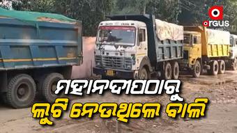 ଚୋରା ବାଲି ଚାଲାଣବେଳେ ଚଢ଼ାଉ: ୭ ହାଇଓ୍ବା ଜବତ